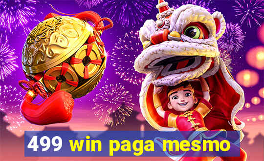 499 win paga mesmo
